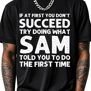 100% Cotton If At  You Don't Succeed Try Doing What Sam Told You To Do The  Time T-Shirt Women Men Outdoor Casual Short Sleeve Comfortable And Versatile