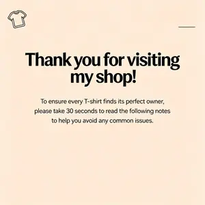 [Product Buying Guide Card] Thank you forvisiting my shop! To ensure every T-shirt finds itsperfect owner, please take 30 seconds to read thefollowing notes to help you avoid any commonissues.