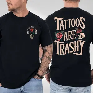 Tattoos Are Trashy T-Shirt, Unisex Graphic Tee Full Colors Full Size For Men and Women Comfort Cotton Top, Menswear Classic Collar Shirt