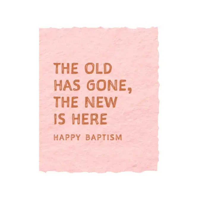 The old is gone, the new is here |  Baptism Greeting Card
