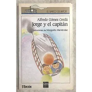 USED-Jorge y el capitán (El Barco De Vapor: Serie Blanca/ The Steam Boat: White Series) (Spanish Edition) by Alfredo Gómez Cerdá (Paperback)