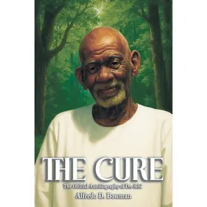 The Cure: The Official Autobiography of Dr. Sebi by Alfredo D. Bowman (Paperback)