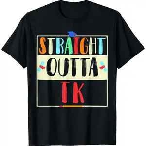 Straight Outta TK Graduate TK Graduation Transitional Kinder T-Shirt,Unisex,Made in USA