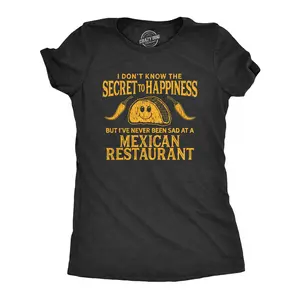 Womens I Don't Know The Secret to Happiness But I've Never Been Sad At A Mexican Restaurant T Shirt Funny Womens T Shirts Cute Vintage Fashion Casual Ladies T-Shirt Gift Cinco De Mayo Tops for Women Funny Food Black