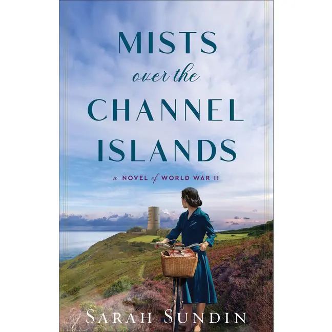 Mists Over the Channel Islands: A Novel of World War II by Sarah Sundin (Paperback)