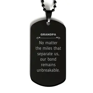 Grandpa Long Distance Relationship Gifts, No matter the miles that separate us, Cute Love Black Dog Tag For Grandpa, Birthday Christmas Unique Gifts For Grandpa
