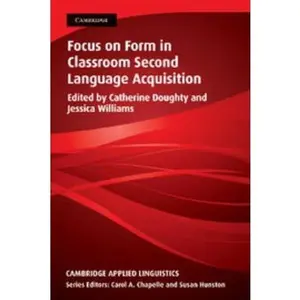 USED-Focus on Form in Classroom Second Language Acquisition by Doughty, Catherine (Paperback)