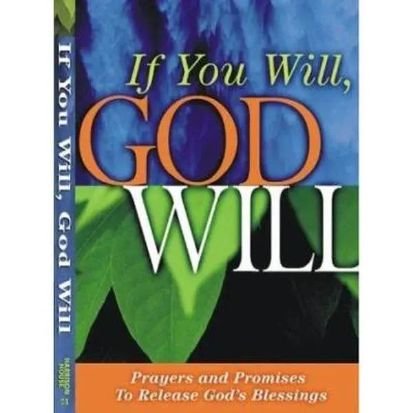 USED-If You Will, God Will: Prayers and Promises to Release God's Blessings by Harrison House (Paperback)