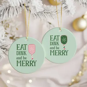 Pickleball Ceramic Ornament Christmas Decor | Eat Dink and Be Merry | Paddle Holiday Gift | Xmas Tree Decoration - High-Quality Ceramic Round Glossy