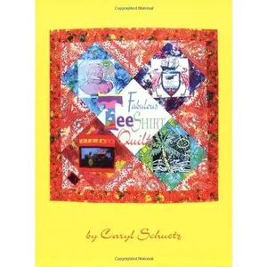 USED-Fabulous Tee Shirt Quilts by Caryl Schuetz (Paperback)
