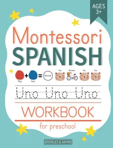 Montessori Spanish Workbook for Preschool Ages 3+: Beginner Spanish Learning Book with Tracing, Matching, Pre-K and Kindergarten Prep