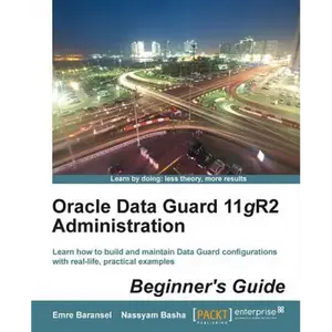 Oracle Data Guard 11gr2 Administration Beginner's Guide - Paperback