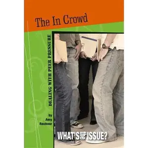 USED-The In Crowd: Dealing With Peer Pressure (What's the Issue?) by Rechner, Amy (Library Binding)