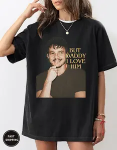 Pedro Pascal Shirt: But Daddy I Love Him, Unisex Cotton Tee, 90s Retro Unisex Tee
