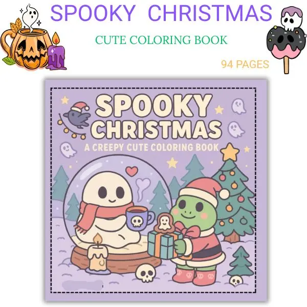 Spooky Christmas Coloring Book – Creepy Cute Holiday Pages for Kids & Adults | 40 Fun & Easy Designs: Kawaii Ghosts, Monsters, Halloween & Christmas Scenes to Color