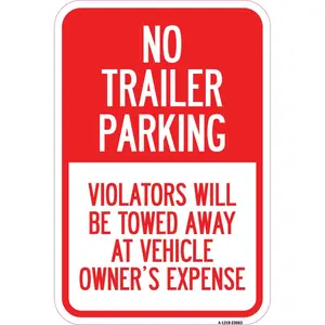 SignMission  12 x 18 in. Aluminum Sign - No Parking Sign No Trailer Parking Violators Will Be Towed Away At Vehicle Owners Expense