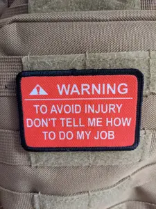 Warning to avoid injury don't tell me how to do my job meme RED 2"x3" morale patch with hook and loop backing