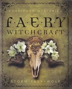 Forbidden Mysteries of Faery Witchcraft by Storm Faerywolf — Feri Tradition Book
