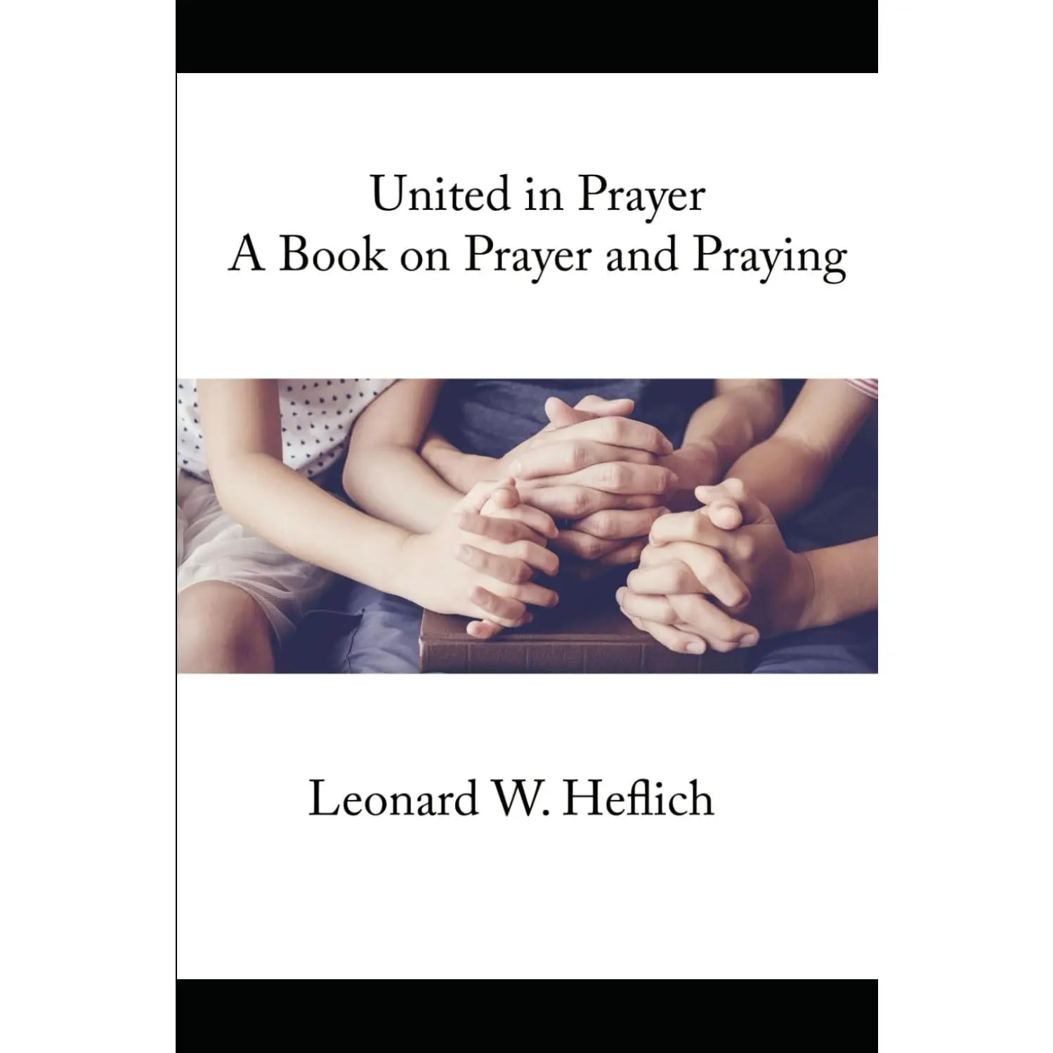 United in Prayer: A Book on Prayer and Praying