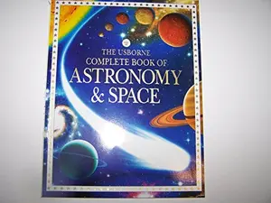 USED-The Usborne Complete Book of Astronomy & Space by Lisa Miles and Alastair Smith (Paperback)