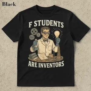 F Students are Inventors Shirt, Cringe Shirt, Stupid Meme Shirts, Goofy Ahh Shirt, Funny Cringe Shirt, Unhinged Shirt Meme, Gen Z Shirt