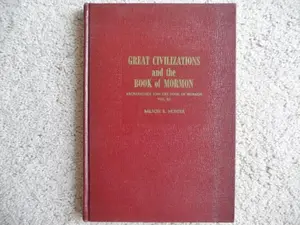 USED Book - Great Civilizations and the Book of Mormon: Archaeology and the Book of Mormon, Volume III by Milton R. Hunter (Hardcover)