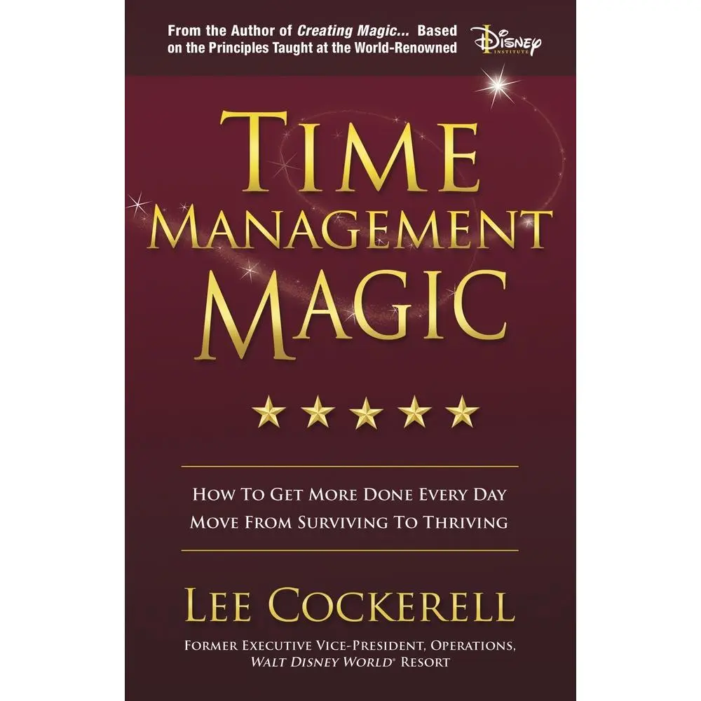 USED-Time Management Magic: How to Get More Done Every Day and Move from Surviving to Thriving by Cockerell, Lee (Paperback)