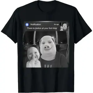 100% CottonThere is Motion at Your Front Door" Funny AI Baby John Pork T-Shirt – 100% Cotton Graphic Tee, Hilarious Slogan, Unique AI-Inspired Design, Comfortable Casual Wear for Men & Women