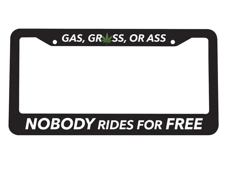 [Gas Grass Ass No One Rides For Free] Gas Grass Ass No One Rides For Free License Plate Frame, JDM Drift Car Tag Holder, Universal 12x6 Aluminum Plate Frame, Funny Auto Accessory