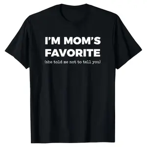 I'm Mom's Favorite T-Shirt Cotton Funny Moms Favorite Son Daughter Gift