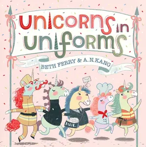 Unicorns in Uniforms by Beth Ferry (Hardcover)