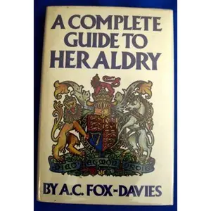 USED-A Complete Guide to Heraldry by Arthur C. Fox-Davies (Hardcover)