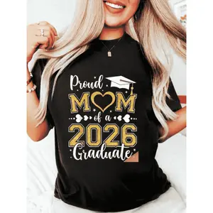 2026 New Women'S T-Shirt | Proud Mom Of A 2026 Graduate, Comfortable Soft and Breathable, Fashionable Everyday Casual Wear, Suitable for Outdoor and Various Occasions