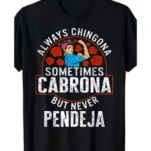 Always Chingona Latina Graphic Tee Cotton Comfort Oversized Fashion Outfit Best Gift For Him Her Family Friends Christmas Gift