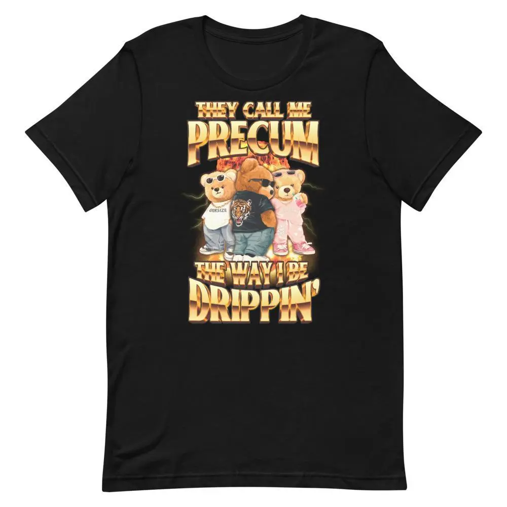 Men's Crew Neck Short-Sleeve Humorous Graphic Print T-Shirt - Unisex Menswear Tee with "They Call Me Precum The Way I Be Dripping" Slogan
