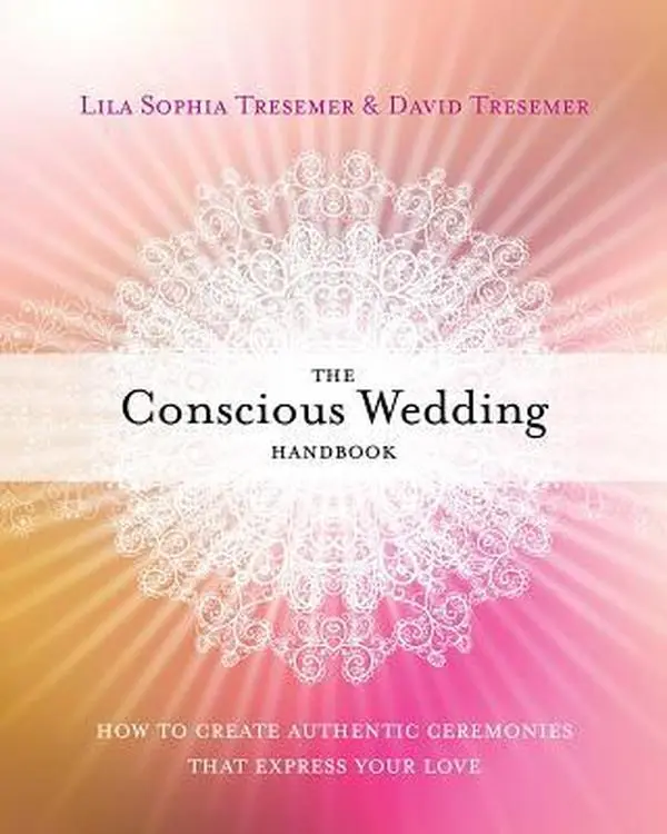 USED-The Conscious Wedding Handbook: How to Create Authentic Ceremonies That Express Your Love by Tresemer, Lila Sophia (Paperback)