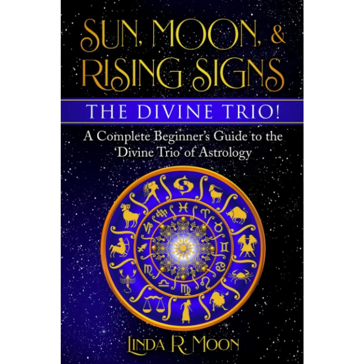 Sun, Moon, & Rising Signs: A Complete Beginner’s Guide to the ‘Divine ...
