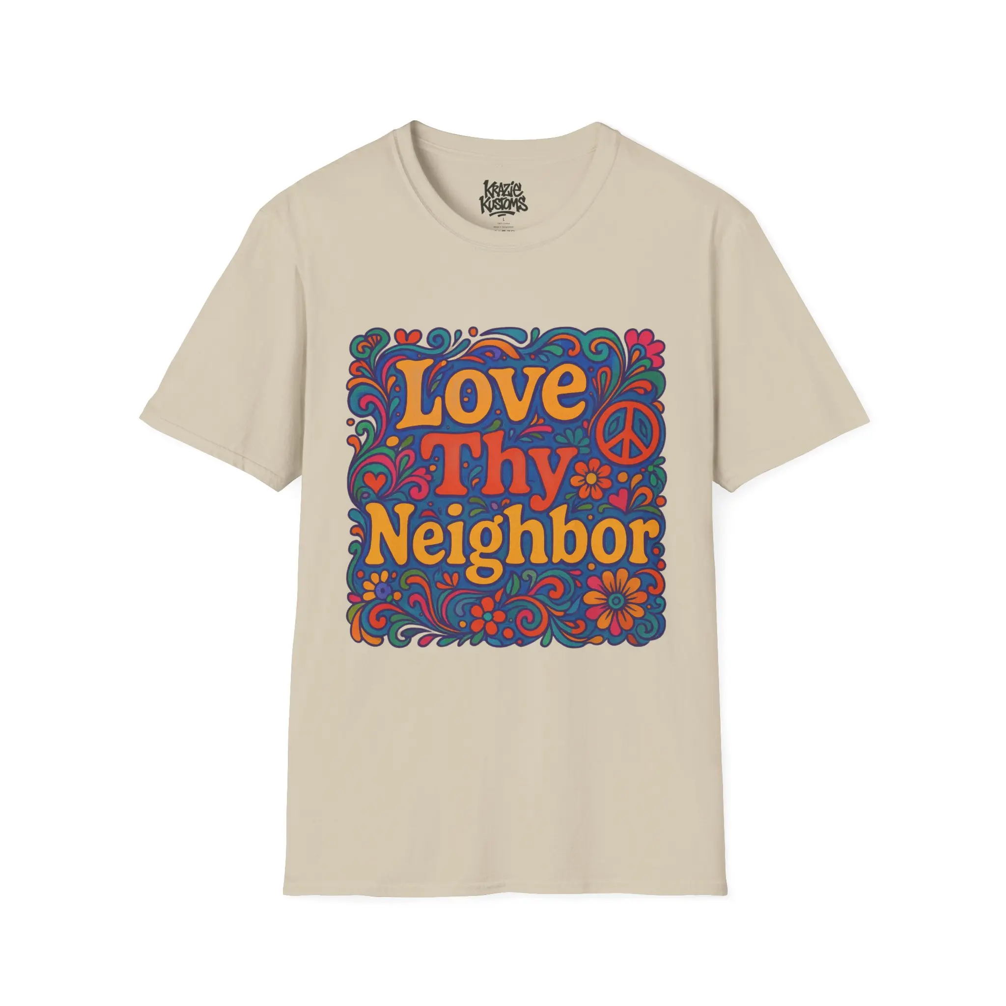 Hippie Love Thy Neighbor T-Shirt, Fun Unisex Shirt, Peaceful Boho Tee, Positive Vibes Top, Flower Power Clothing