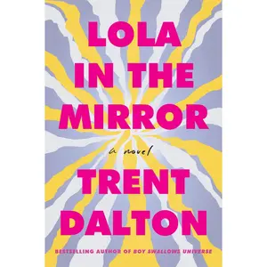 Lola in the Mirror: A Novel by Trent Dalton [Paperback Book]