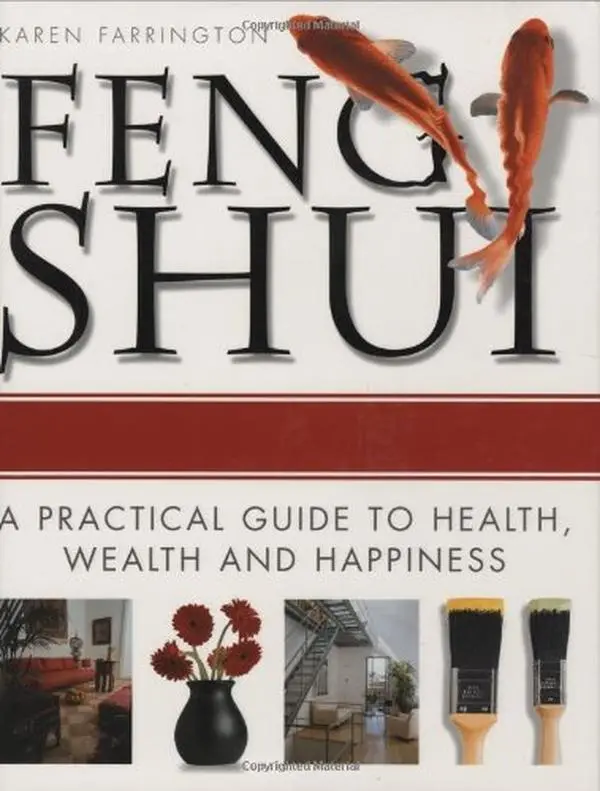 Used Hardcover Book: Feng Shui - A Practical Guide to Health, Wealth, and Happiness by Karen Farrington with Practical Answers, Specific Questions, and Expert Advice