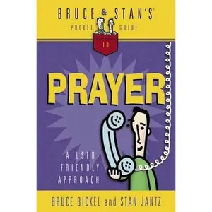 USED-Bruce & Stan's Pocket Guide to Prayer by Bruce Bickel (Paperback)