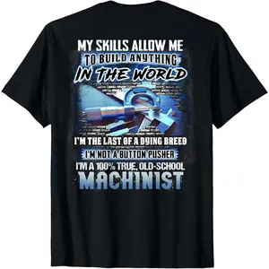 I'm A 100% True Old School Machinist (on back) T-Shirt