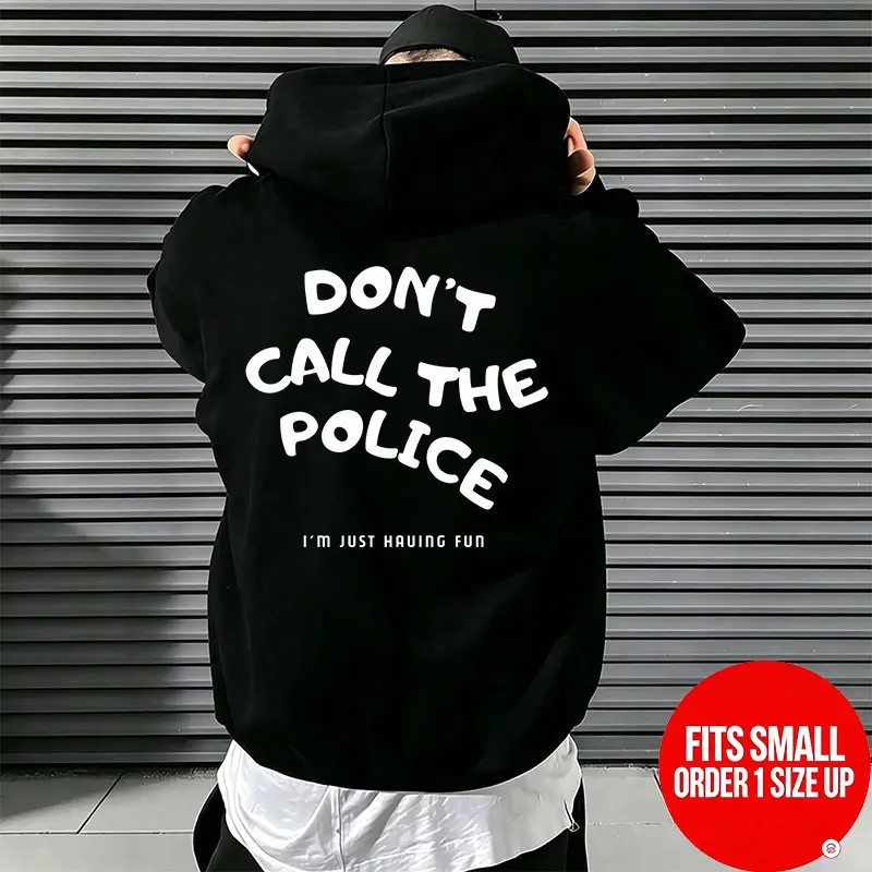 DO NOT CALL THE POLICE – playful cartoon handwritten font back print hoodie I’M JUST HAVING FUN quirky slogan unisex oversized sweatshirt [Runs small, order one size up]
