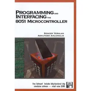 Programming and Interfacing the 8051 Microcontroller by Sencer Yeralan (Paperback) - Used