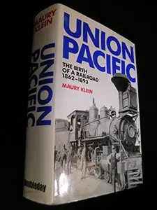 USED-Union Pacific by Maury Klein (Hardcover)
