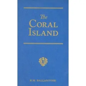 USED-The Coral Island: A Tale of the Pacific Ocean (R. M. Ballantyne Collection) by R. M. Ballantyne (Hardcover)