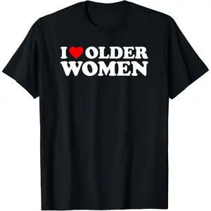 Men's 100% Cotton Short-Sleeve T-Shirt, Casual Comfortable Everyday Fabric, "I Love Older Women" Graphic Top