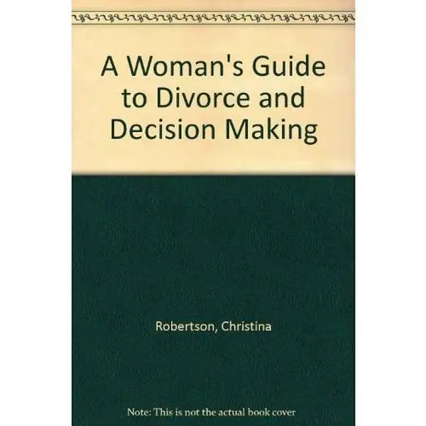 USED-A Woman's Guide to Divorce and Decision Making by Christina Robertson (Paperback)