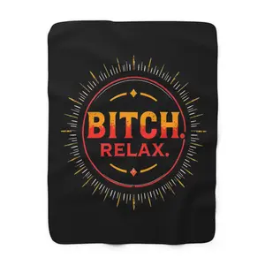 Bitch Relax sherpa blanket | Cozy sherpa fleece throw