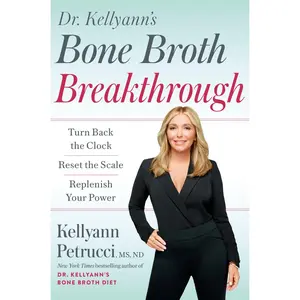 USED-Dr. Kellyann's Bone Broth Breakthrough: Turn Back the Clock, Reset the Scale, Replenish Your Power by Petrucci, Kellyann (Hardcover)